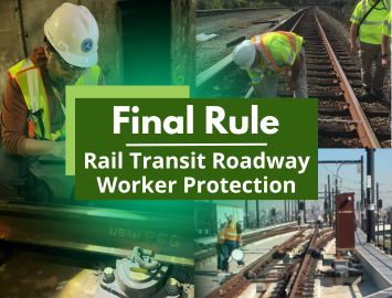 Rail transit agencies nationwide will be required to create programs and processes focusing on roadway worker safety