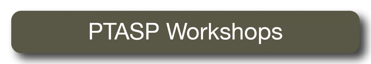 PTASP Workshops