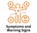 Symptoms and Warnings Signs