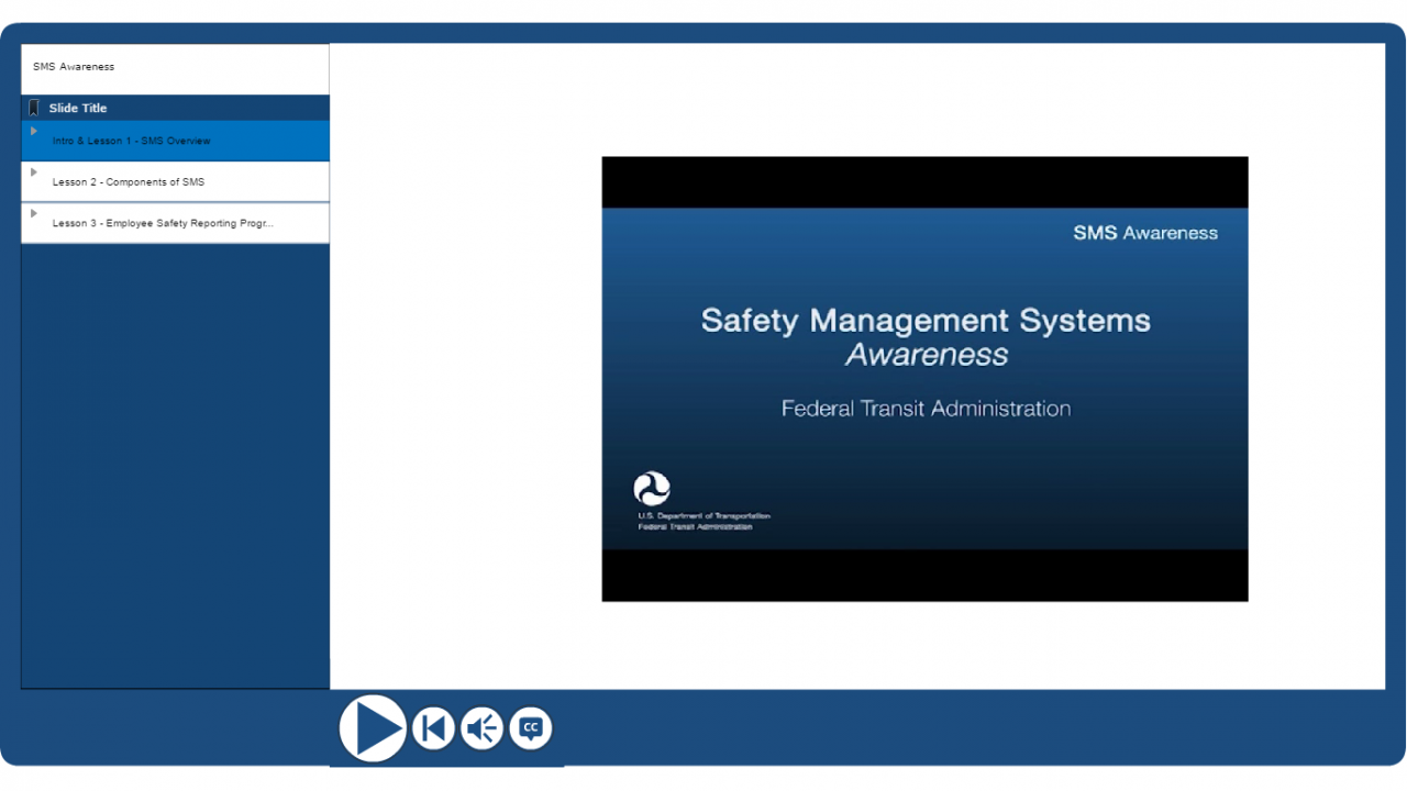 FTA’s SMS Awareness Course is available on Transportation Safety Institute’s (TSI) Learning Management System (LMS)