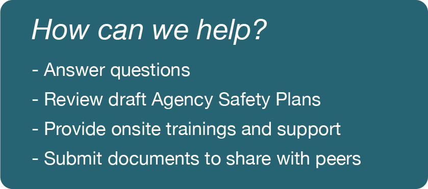 How can we help answer questions, review agency safety plans, provide onsite trainings and support, and submit documents to share with peers?