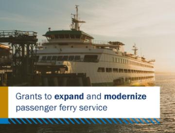 Supporting projects from Maine to Alaska to modernize and expand how people travel by water